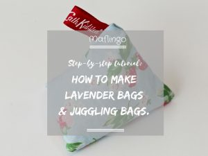 Step-by-step tutorial of how to make lavender bags and juggling bags including accompanying vlog on Emily Leary's A Mummy Too Youtube channel